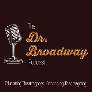 The Dr. Broadway Podcast Podcast