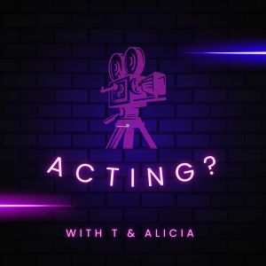 Acting? Podcast Podcast