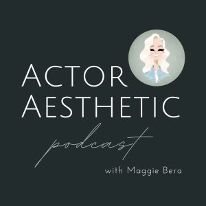 Actor Aesthetic Podcast