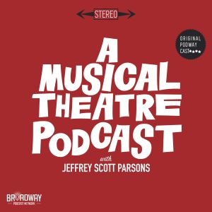 A Musical Theatre Podcast Podcast