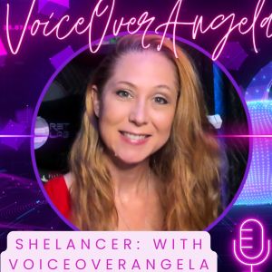 Shelancer: with VoiceOverAngela Podcast