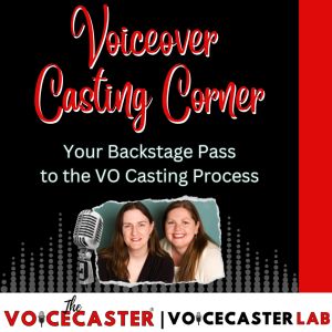 Voiceover Casting Corner Podcast