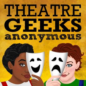 Theatre Geeks Anonymous Podcast by Ebony Vines and Pamela Shandrow Podcast