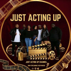 The Just Acting Up Channel Podcast