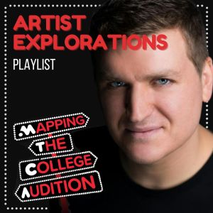 Mapping the College Audition: Artist Exploration Podcast