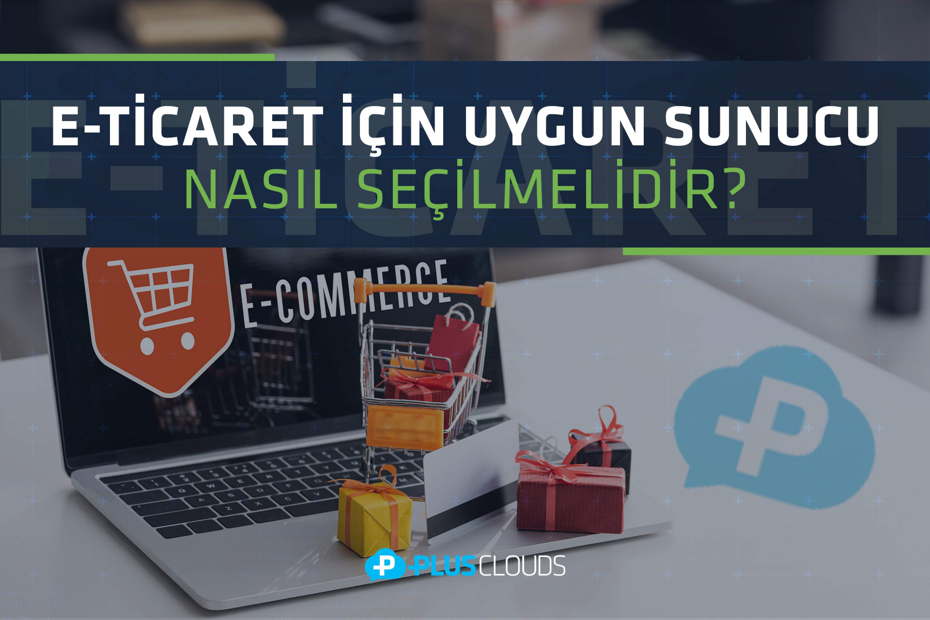 E-ticaret Siteleri İçin Uygun Sunucu Nasıl Seçilmelidir?