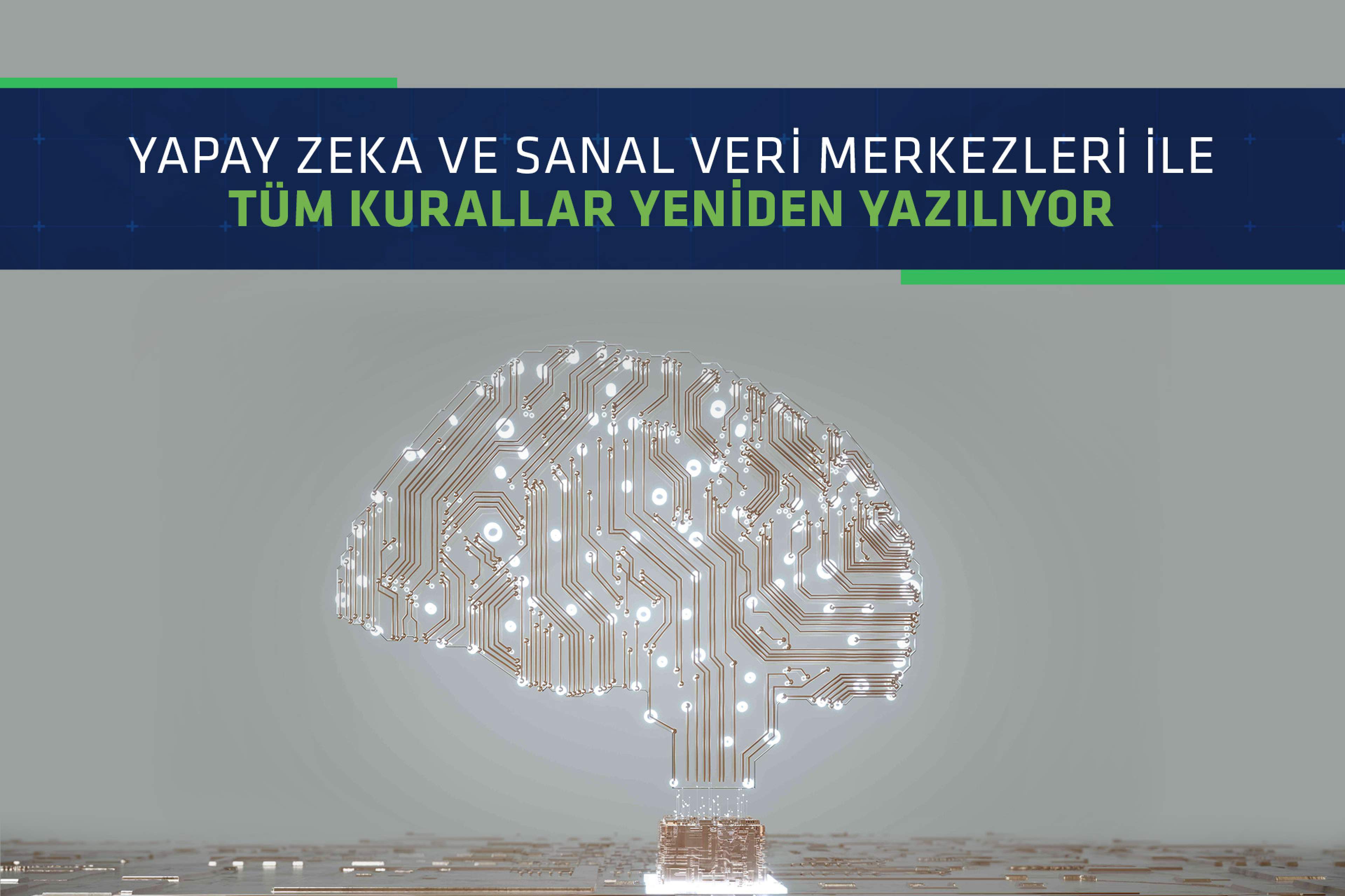 Yapay Zeka ve Sanal Veri Merkezleri ile Tüm Kurallar Yeniden Yazılıyor