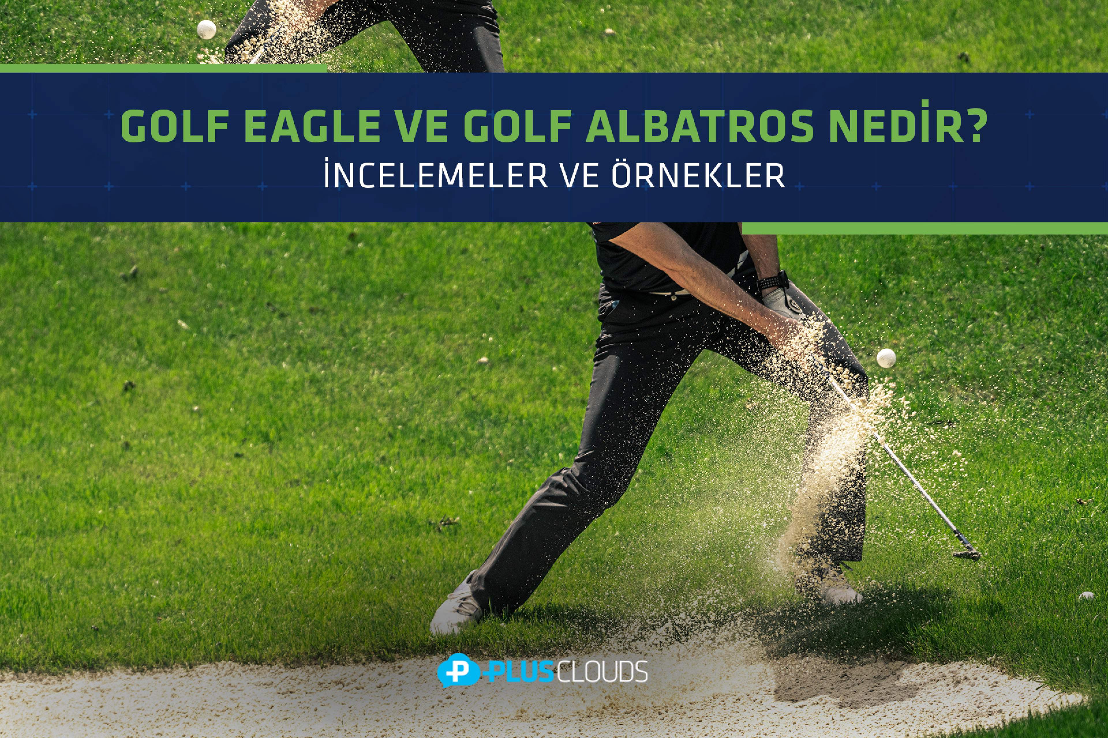 Golf Eagle ve Golf Albatros Nedir? İncelemeler ve Örnekler