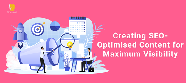 Creating SEO-Optimised Content for Maximum Visibility | 2Stallions