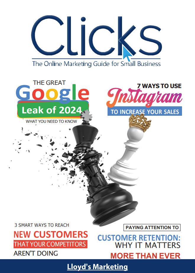 Cover Of &Quot;Clicks: The Online Marketing Guide For Small Business&Quot; Magazine, Featuring Headlines About The Google Leak Of 2024, Instagram Sales Tips, Customer Retention, And Attracting New Customers.