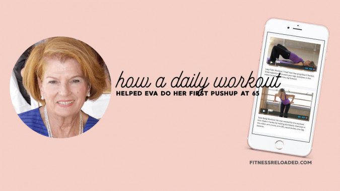 How A Daily Workout Helped Eva Do Her First Pushup at 65.