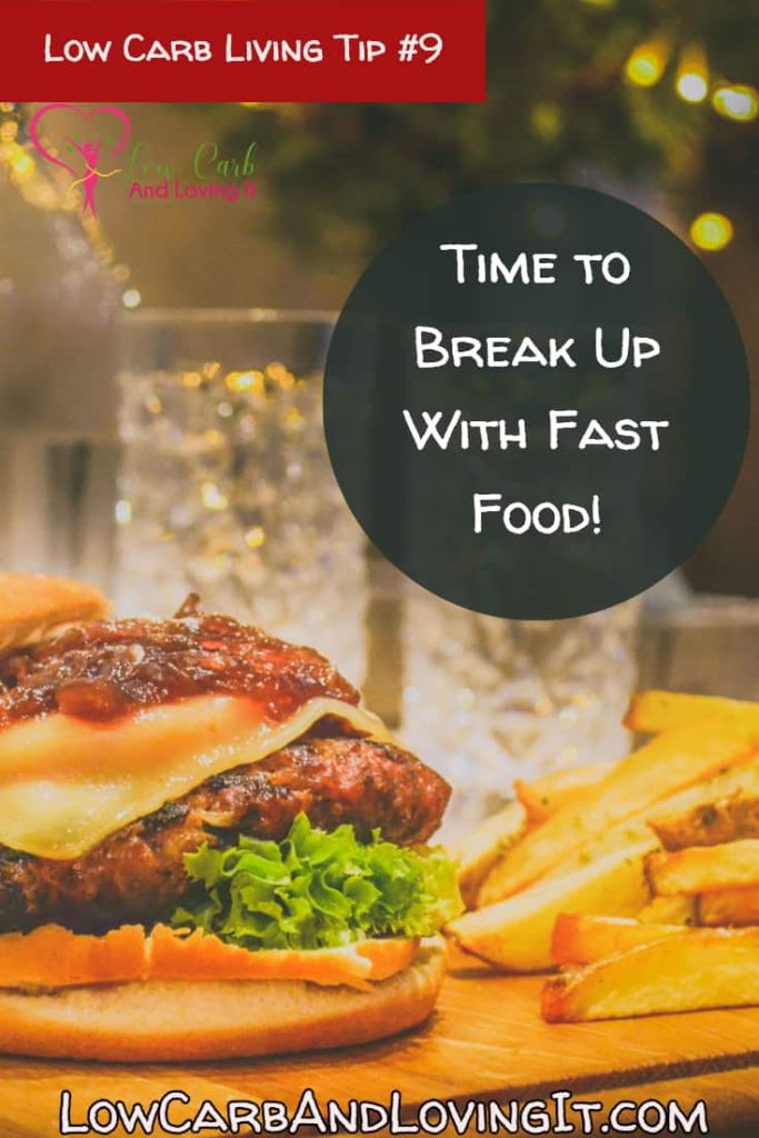 low carb tip break up with fast food