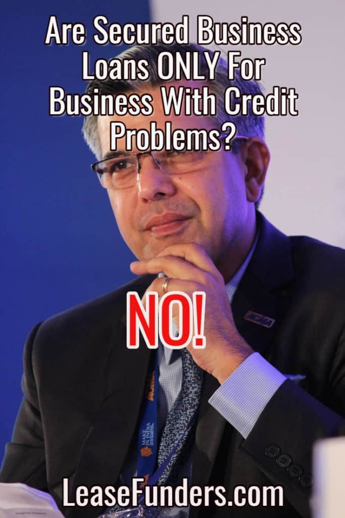 are secured business loans only for bad credit
