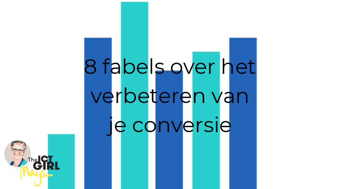 8 fabels over conversie - the ict girl