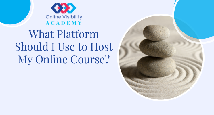 What Platform Should I Use to Host My Online Course