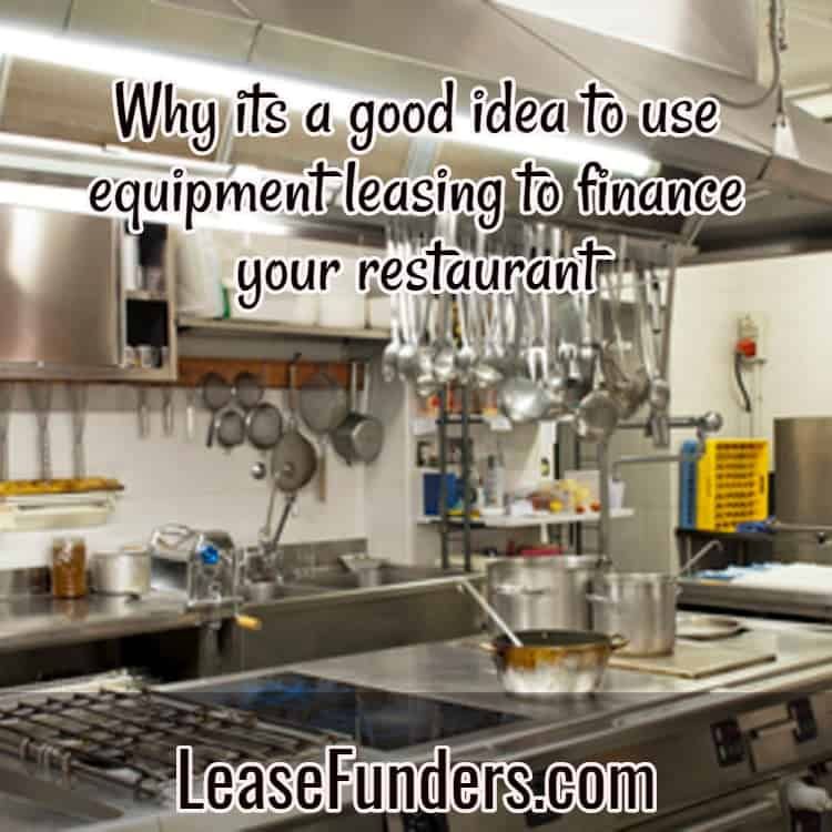 why equipment leasing is a good idea for restaurants