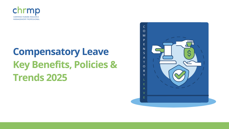 Compensatory Leave | Key Benefits, Policies & Trends 2025