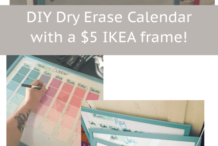 DIY Dry Erase Calendar The Easiest Way to Organize Your Life