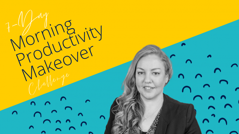 7-Day Morning Productivity Makeover Challenge | Natalie Campbell Morning Productivity Makeover Challenge | Natalie Campbell