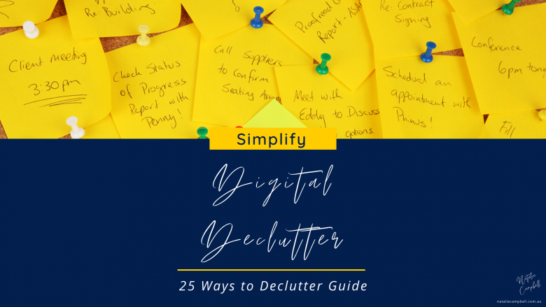 Digital Declutter: 25 Ways to Lose the Digital Overwhelm | Natalie Campbell digital declutter blog image | Natalie Campbell