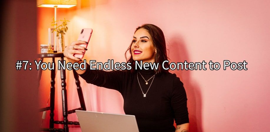 Social Media Marketing Myths Number 7. You Need Endless New Content To Post.