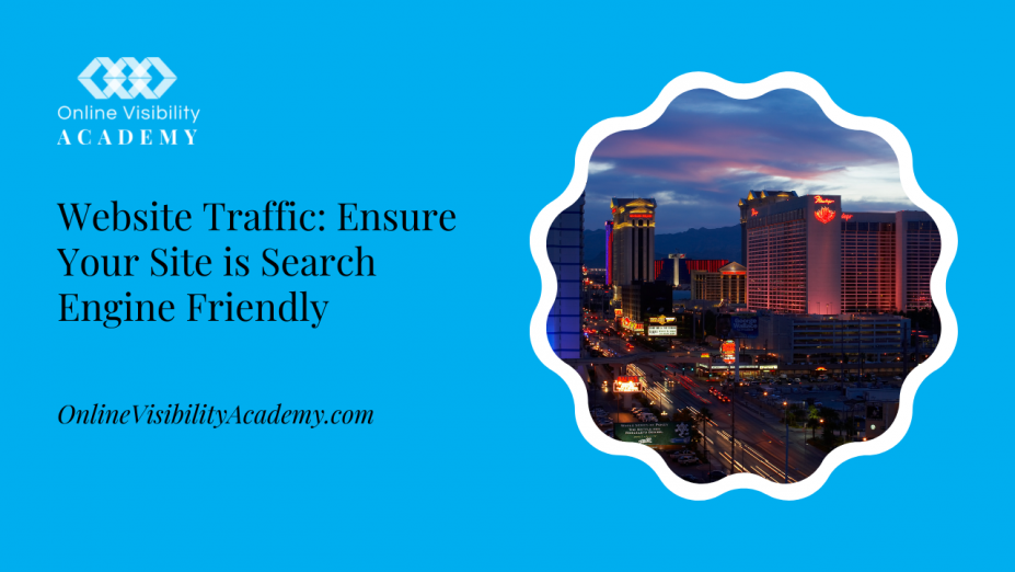 Website Traffic: Ensure Your Site is Search Engine Friendly