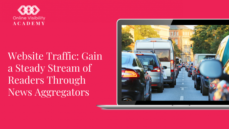 Website Traffic: Gain a Steady Stream of Readers Through News Aggregators