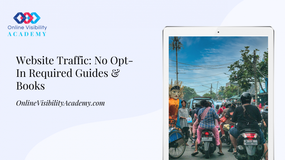 Website Traffic: No Opt-In Required Guides & Books