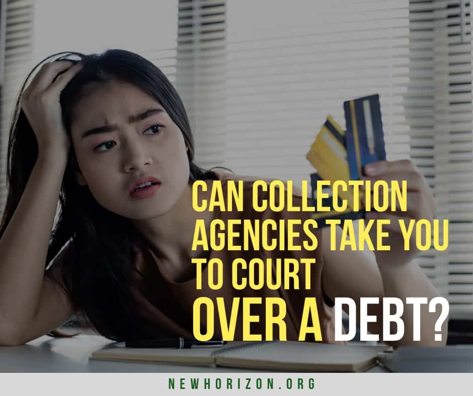 Can Collection Agencies Take You To Court Over A Debt