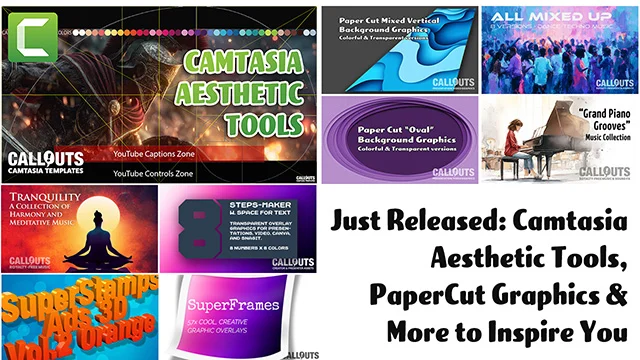 Just Released: Camtasia Aesthetic Tools, PaperCut Graphics & More to Inspire You